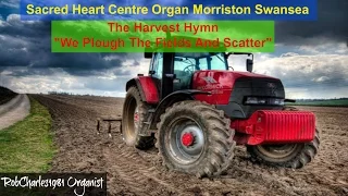 We Plough The Fields: Sacred Heart Centre Morriston Swansea