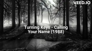 Turning Keys - Calling Your Name (1988)