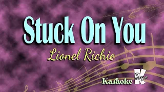 Stuck On You By Lionel Richie (KARAOKE)