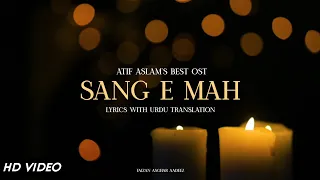 Sang E Mah || Atif Aslam || OST || Lyrics with Urdu Translation || Aesthetic video