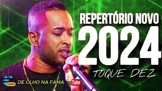 TOQUE DEZ - REPORTORIO NOVO 2024 SÓ AS MELHORES. 😎