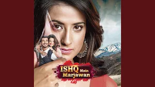 Iss Ishq Mein Marjawan (Female Version)
