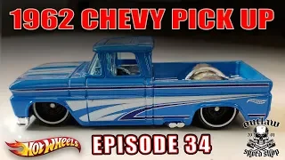 Episode 34-Hot Wheels 1962 Chevy Pick Up Custom