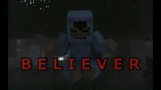 "Believer" - A Minecraft Music Video (Story of Entity 303)