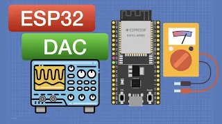 Using the ESP32 DAC - Voltages, Waveforms & Sounds