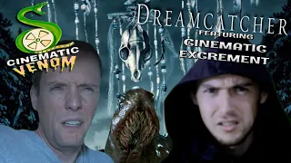 Dreamcatcher (2003) - Cinematic Venom (With Cinematic Excrement)