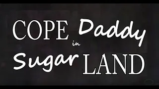 Black Pill Sugar: Cope Daddy in Sugarland 2021