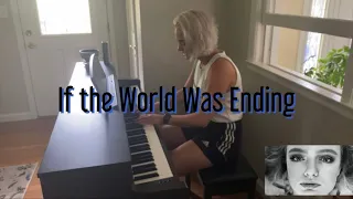 IF THE WORLD WAS ENDING (COVER)