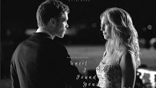 Klaus & Caroline || Until I found you.