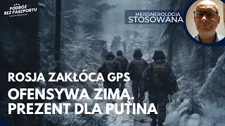 Rosja zakłóca sygnał GPS nad Bałtykiem. Scholz w tarapatach. Ofensywa dla Putina | Marek Meissner