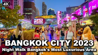 【🇹🇭 4K】Night Walk in Downtown Bangkok 2023 | Bangkok's Most Luxurious Area
