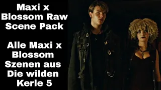 Maxi x Blossom - Raw Scene Pack - Die wilden Kerle 5