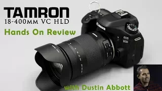 Tamron 18-400mm f/3.5-6.3 VC HLD | Hands On Review | 4K