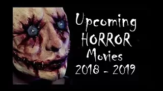 Upcoming HORROR Movies 2018 - 2019