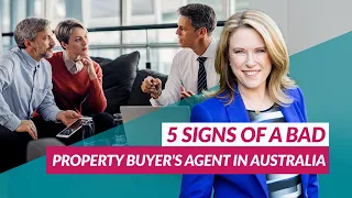 5 Signs of a BAD Property Buyer's Agent in Australia