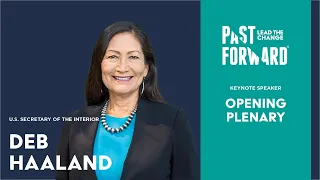 Opening Plenary: U.S. Secretary of the Interior Deb Haaland (PastForward 2021)