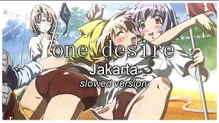 one desire - slowed [JAKARTA]