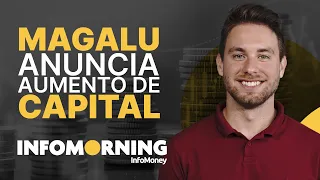 Magalu anuncia aumento de capital e se prepara para colocar R$ 1,5 bi no caixa