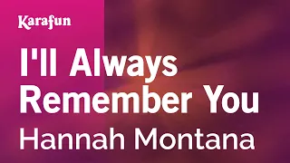 I'll Always Remember You - Hannah Montana | Karaoke Version | KaraFun