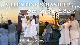අපේ VALENTINES MASHUP එක හැදුන හැටි| Behind the scenes | Dinesh and Shanudrie