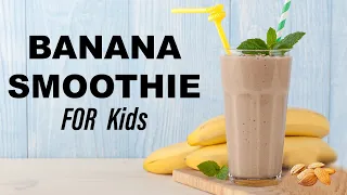 Banana smoothie for kids