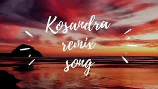 Kosandra song | remix | dj song | music box