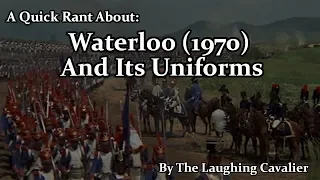 A Quick Rant About: Waterloo (1970) And Its Uniforms