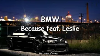 Because - BMW  feat. Leslie (Lyrics)