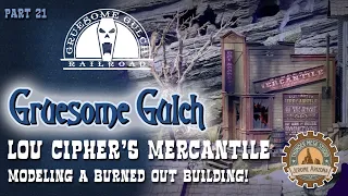 Modeling a Burned Building! | Lou Cipher's Mercantile | GGRR 21