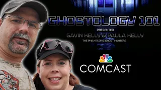 GHOSTOLOGY 101 - Comcast Presents Gavin and Paula Kelly