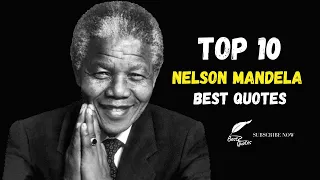 Top 10 Nelson Mandela Quotes