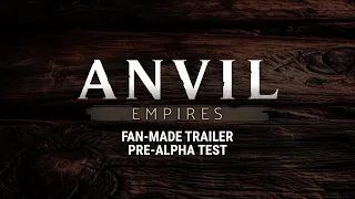 FAN-MADE Anvil Empires Trailer - Movie Edit - PRE-ALPHA - Anvil Empires