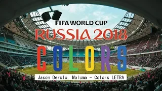 VIDEO OFICIAL RUSIA 2018 COLORS - MALUMA, JASON DERULO LETRA - LYRICS