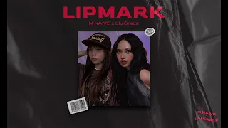 M NAIVE - Lipmark ft @LiuGrace (prod. by Smokele)