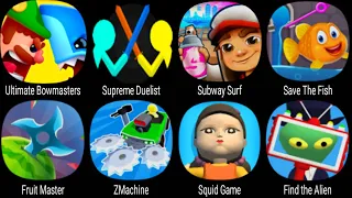 Ultimate Bowmasters, Supreme Duelist, Subway Surf, Save The Fish, Fruit Master, ZMachine, Squid Game