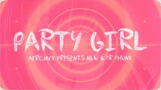 Afrojack presents NLW & Dr Phunk - Party Girl