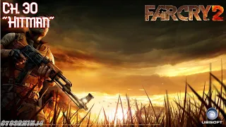 Far Cry 2 | Ch. 30 "Hitman"