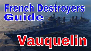 How to Play French Destroyers Vauquelin World of Warships Review Guide
