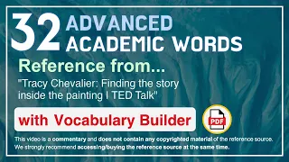 32 Advanced Academic Words Ref from "Tracy Chevalier: Finding the story inside the painting | TED"