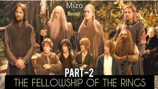 THE LORD OF THE RINGS part-2 (The fellowship of the rings) movie recap mizo!