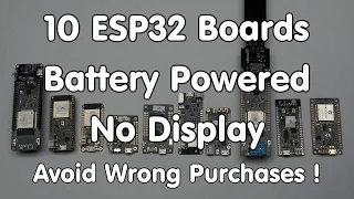 #193 Comparison of 10 ESP32 Battery powered Boards without display (incl. deep-sleep)