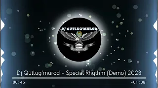 Dj Qutlug'murod - Special Rhythm (Electro Mix Demo) 2023