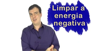 Energia Negativa | Aprenda a fazer limpeza e proteção energética