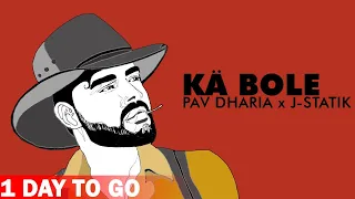 KA BOLE (01 Day To Go) | Pav Dharia | J-Statik | Punjabi Songs 2020 | Planet Recordz