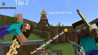 *tập 2 | Minecraft sinh tồn thế giới của những con trùm | Ahn ăn ở không tốt và cái kết!