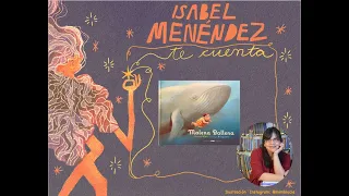 "Cuento" - "Malena Ballena" - Te cuento un cuento con Isabel Menéndez