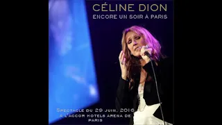 Celine Dion - S'il Suffisait D'aimer (Live in Paris - June 29, 2016)