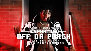 Enphamus "Off Da Porch" (Off The Porch Live Performance)