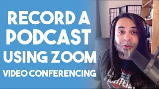 Record A Podcast Using Zoom Video Conferencing