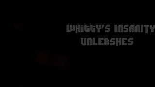 [OLD] Corrupted Whitty The Chase - Whitty's Insanity Unleashes Teaser (Read Description)